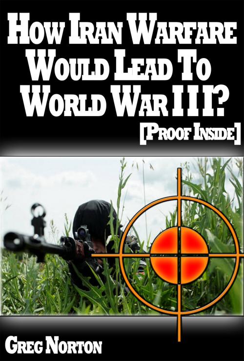 Cover of the book The Insiders: How Iran Warfare Will Lead To World War 3? [Proof Inside] by Greg Norton, Digital Publishing Group