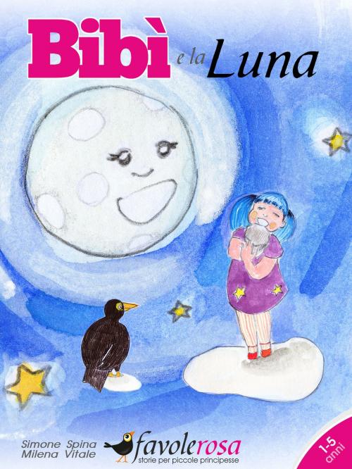 Cover of the book Bibì e la Luna by Simone Spina, Milena Vitale, FavoleRosa.it