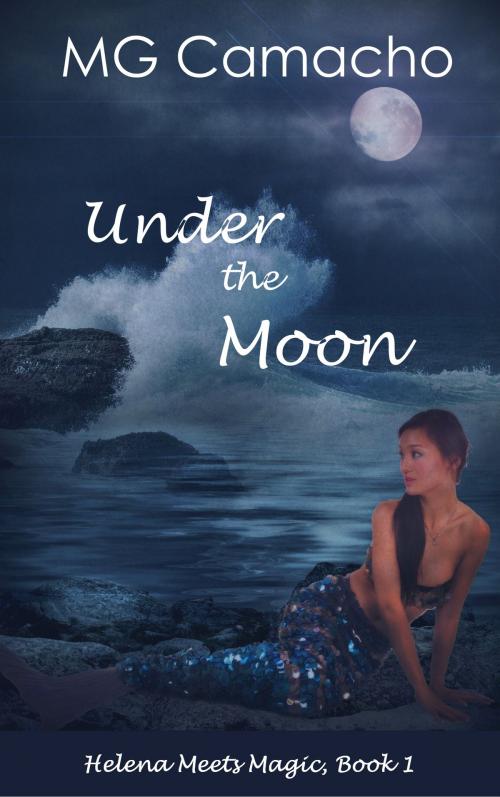 Cover of the book Under The Moon by M.G. Camacho, Booktalk Publishing