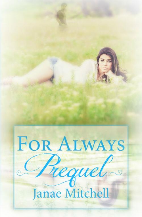 Cover of the book For Always Prequel by Janae Mitchell, Janae Mitchell