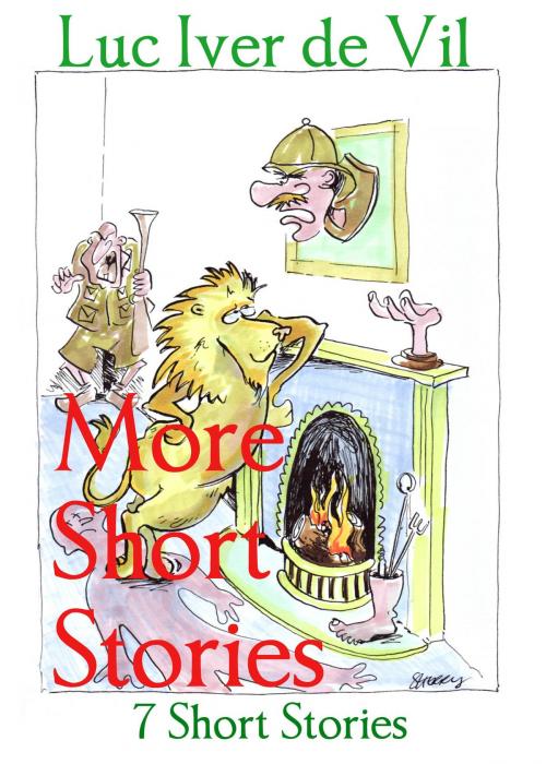 Cover of the book More Short Stories by Luc Iver de Vil, Luc Iver de Vil