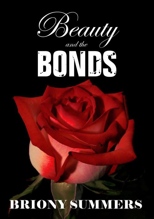 Cover of the book Beauty and the Bonds by Briony Summers, Briony Summers