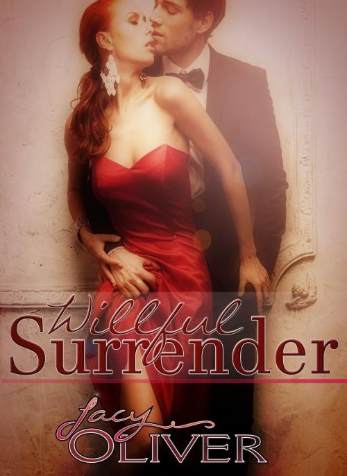 Cover of the book Willful Surrender by Jacy Oliver, Jacy Oliver