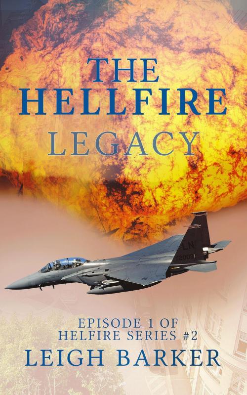 Cover of the book The Hellfire Legacy -The Call by Leigh Barker, Leigh Barker