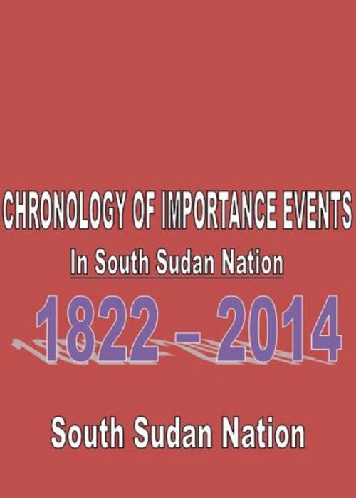 Cover of the book Chronology of Important Events by South Sudan Nation, Discipleship Press