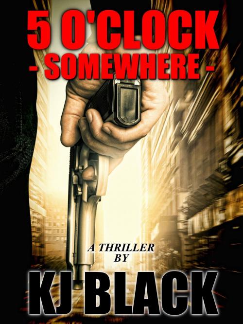 Cover of the book Five O'Clock Somewhere by KJ Black, Karolyn Cairns