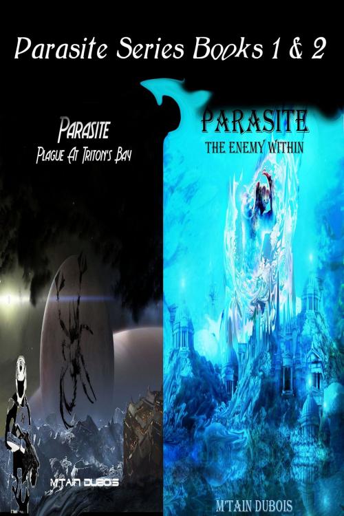 Cover of the book Parasite Series Books 1 & 2 by M'tain Dubois, M'tain Dubois
