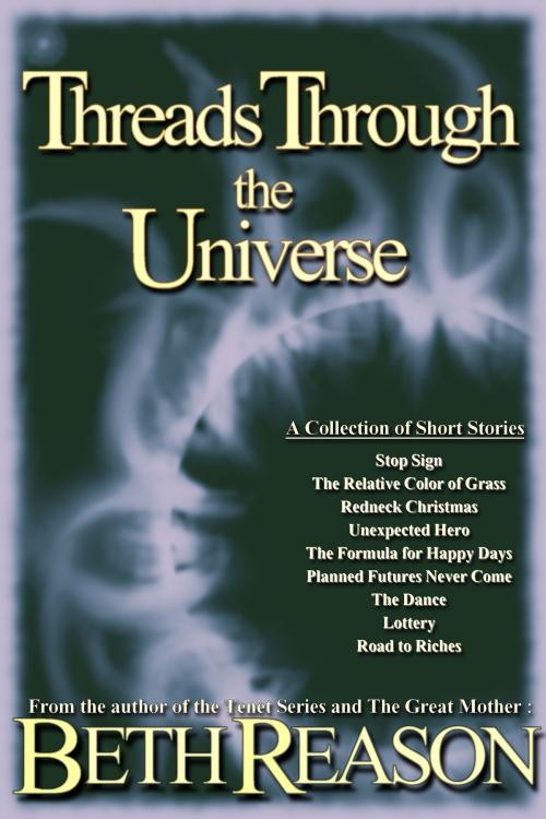 Cover of the book Threads Through the Universe by Beth Reason, Beth Reason