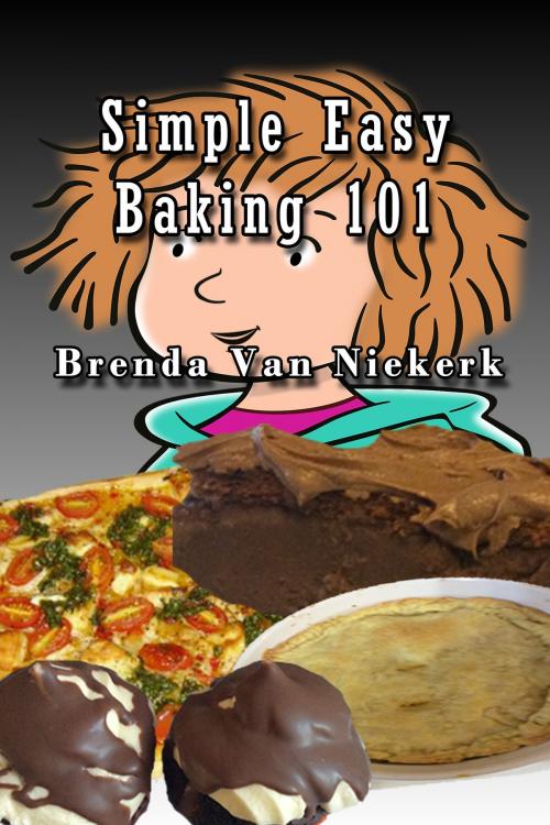 Cover of the book Simple Easy Baking 101 by Brenda Van Niekerk, Brenda Van Niekerk
