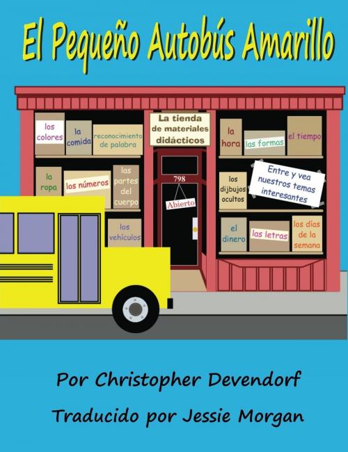 Cover of the book El Pequeno Autobus Amarillo by Christopher Devendorf, Christopher Devendorf