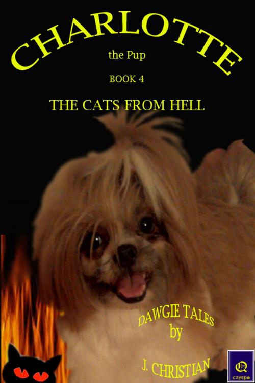 Cover of the book Charlotte the Pup Book 4: The Cats from Hell by J. Christian, J. Christian