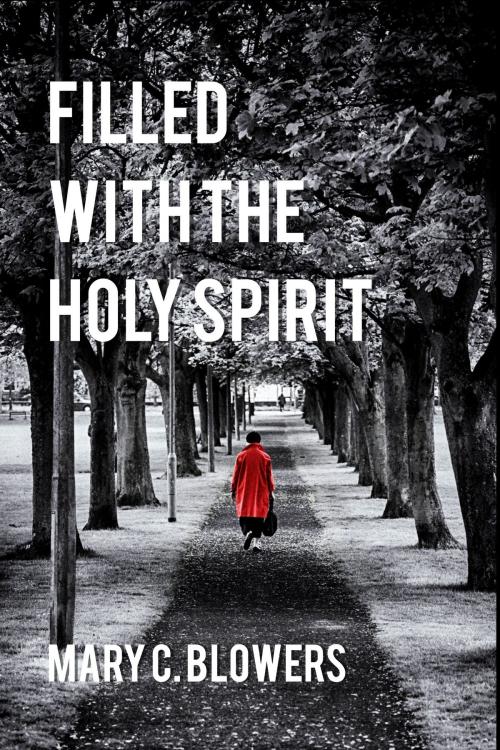 Cover of the book Filled With the Holy Spirit by Mary C. Blowers, Mary C. Blowers