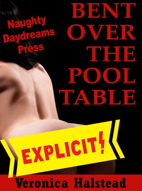 Cover of the book Bent Over the Pool Table by Veronica Halstead, Naughty Daydreams Press