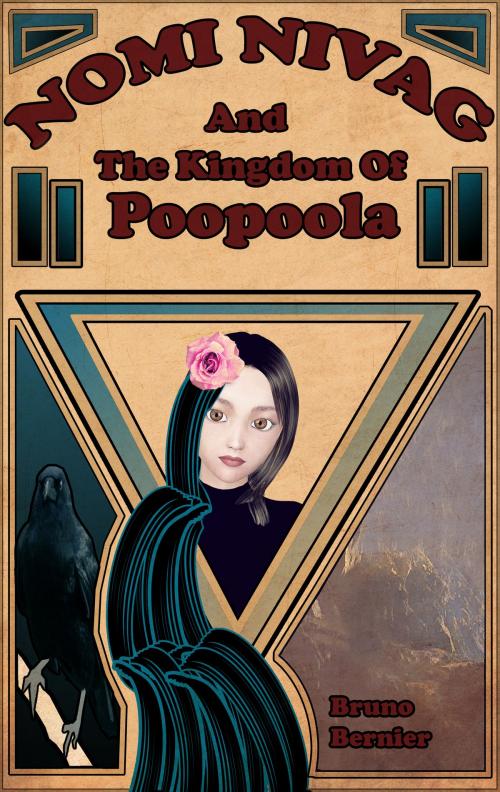 Cover of the book Nomi Nivag and the Kingdom of Poopoola by Bruno Bernier, Bruno Bernier
