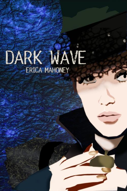 Cover of the book Dark Wave by Erica Mahoney, Erica Mahoney