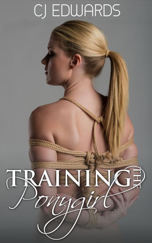 Cover of the book Training the Pony Girl by CJ Edwards, Erotic Dreams
