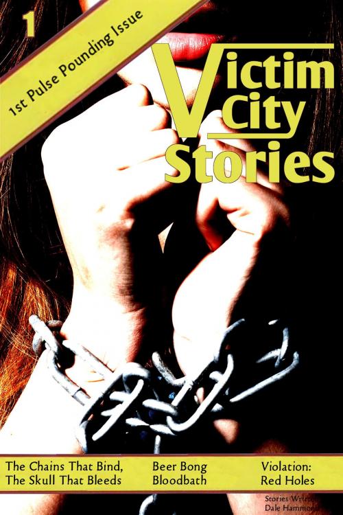 Cover of the book Victim City Stories: The Chains That Bind by Dale Hammond, Dale Hammond