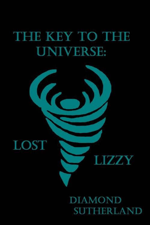Cover of the book The Key to the Universe: Lost Lizzy by Diamond Sutherland, Diamond Sutherland