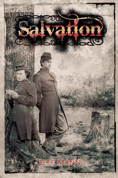 Cover of the book Salvation: A Novel of the Civil War by Jeff Mann, Lethe Press
