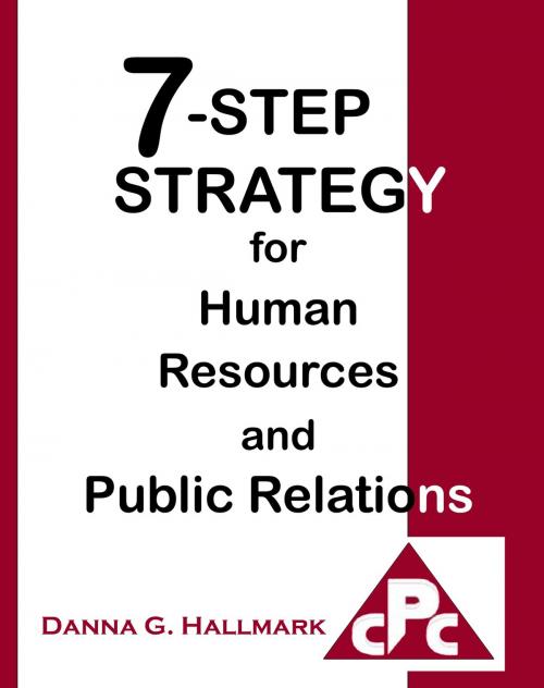 Cover of the book 7-Step Strategy for Human Resources and Public Relations by Danna G Hallmark, DannaGrace Global Publishing