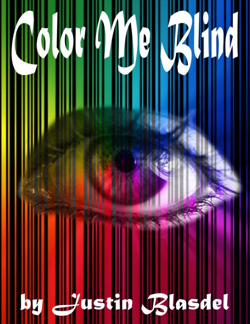 Cover of the book Color Me Blind by Justin Blasdel, Justin Blasdel