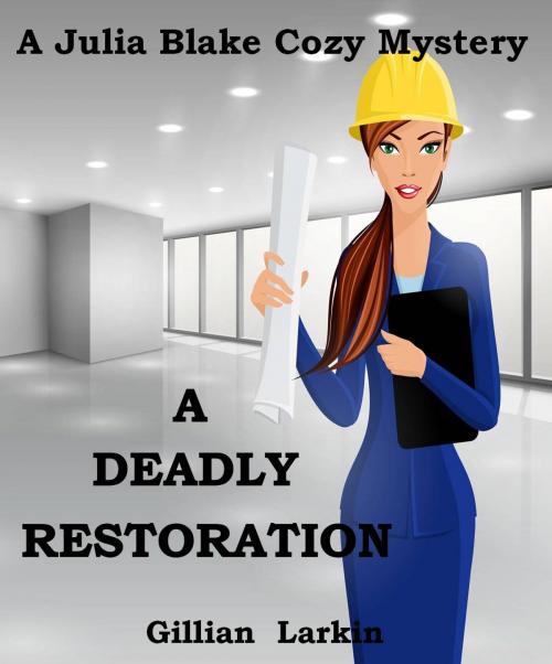 Cover of the book A Deadly Restoration by Gillian Larkin, Gillian Larkin