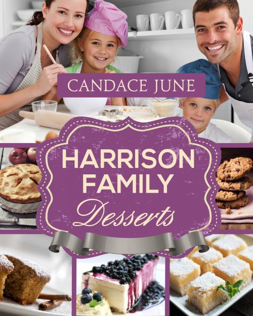 Cover of the book Harrison Family Desserts by Candace June, Candace June