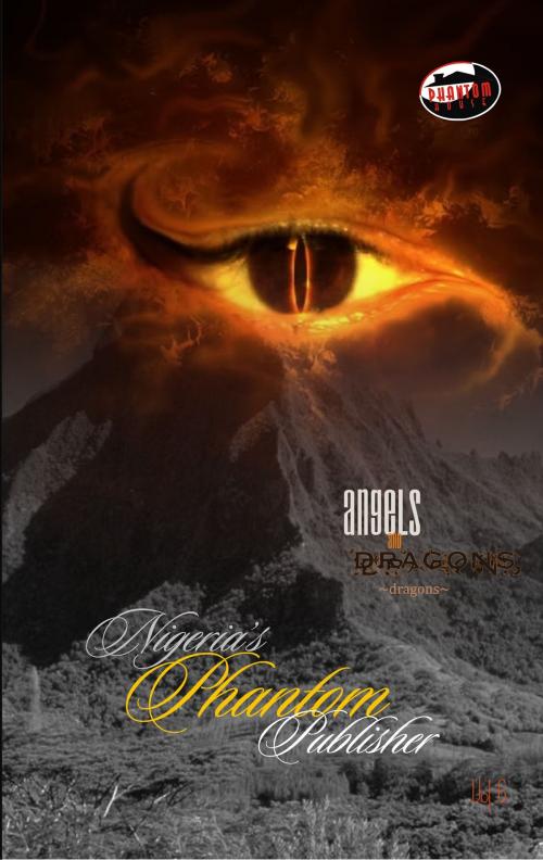 Cover of the book Angels & Dragons, Volume VI: Dragons by Nigeria's Phantom Publisher, Phantom House Books NGR