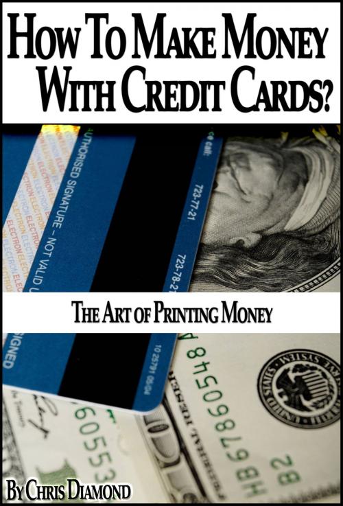 Cover of the book Credit Secrets: How To Make Money With Credit Cards? by Chris Diamond, Digital Publishing Group