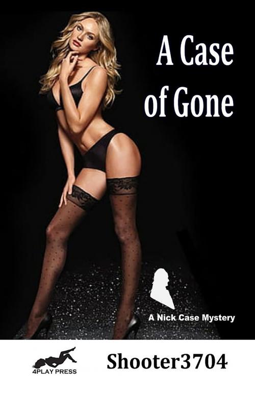Cover of the book A Case of Gone (A Nick Case Mystery) by Shooter3704, Fiction4All
