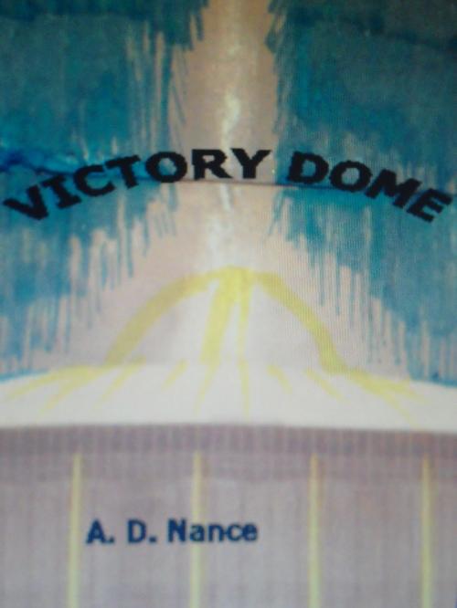 Cover of the book Victory Dome by A. D. Nance, A. D. Nance