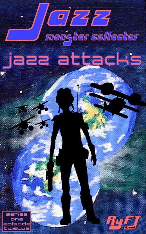 Cover of the book Jazz: Monster Collector In: Jazz Attacks (Season 1, Episode 12) by RyFT Brand, Tricorner Publishing