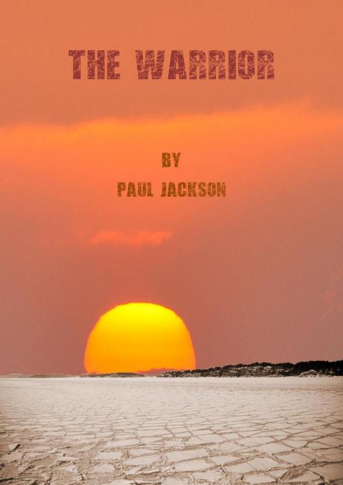 Cover of the book The Warrior by Paul Jackson, Paul Jackson