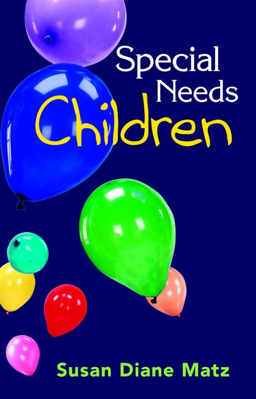 Cover of the book Special Needs Children by Susan Diane Matz, Susan Diane Matz