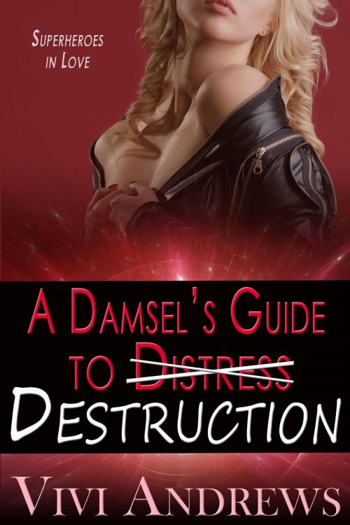 Cover of the book A Damsel's Guide to Destruction by Vivi Andrews, Vivi Andrews