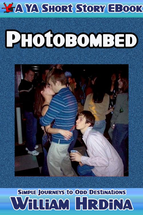 Cover of the book Photobombed by William Hrdina, William Hrdina