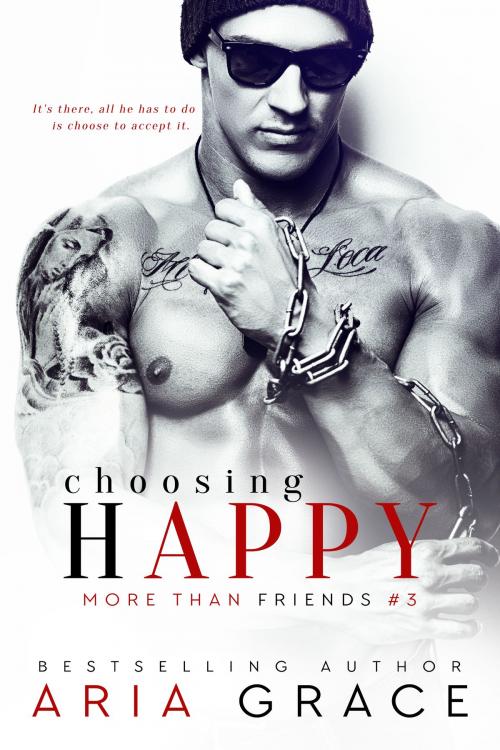 Cover of the book Choosing Happy by Aria Grace, Aria Grace
