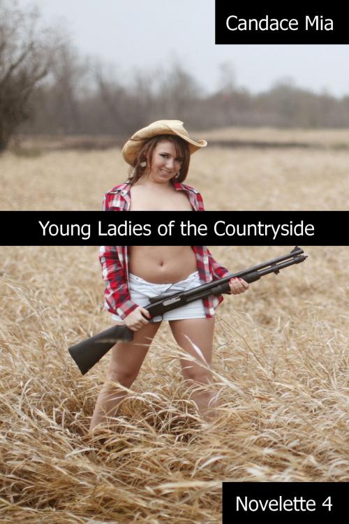Cover of the book Young Ladies of the Countryside: Novelette 4 by Candace Mia, Candace Mia