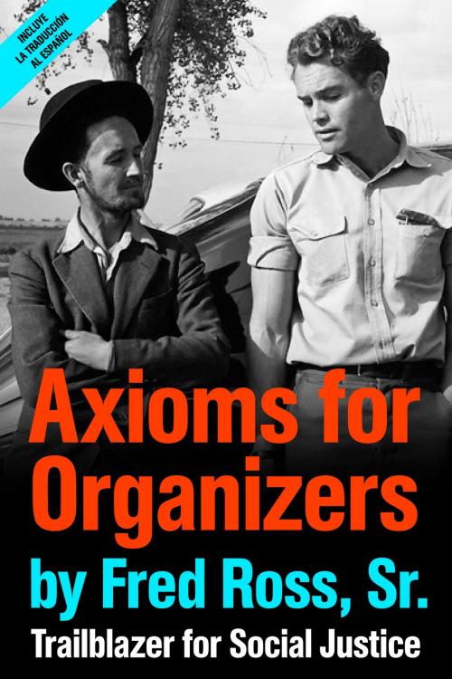 Cover of the book Axioms for Organizers: Trailblazer for Social Justice by Fred Ross Sr, Fred Ross, Sr