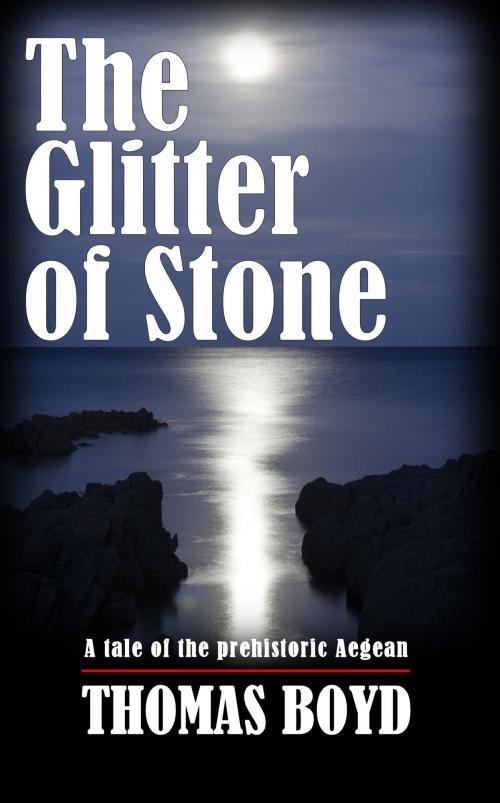 Cover of the book The Glitter of Stone by Thomas Boyd, Thomas Boyd