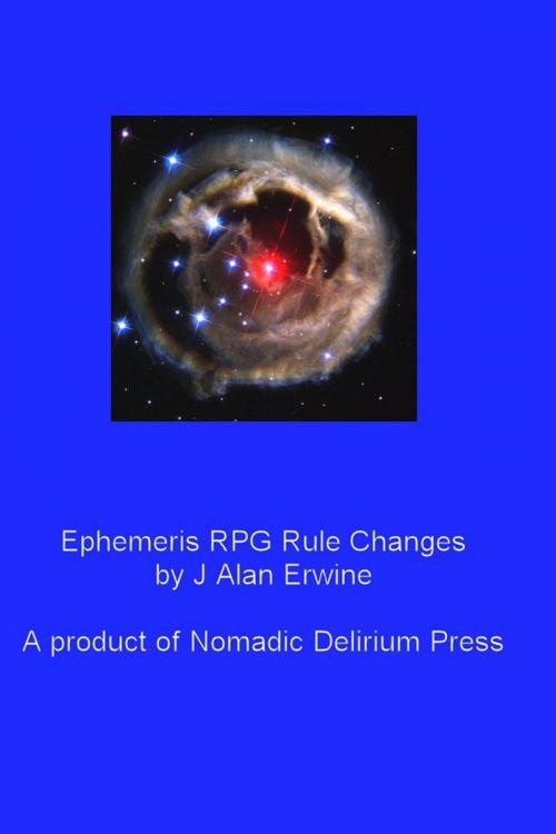 Cover of the book Ephemeris RPG Rule Changes by J Alan Erwine, Nomadic Delirium Press