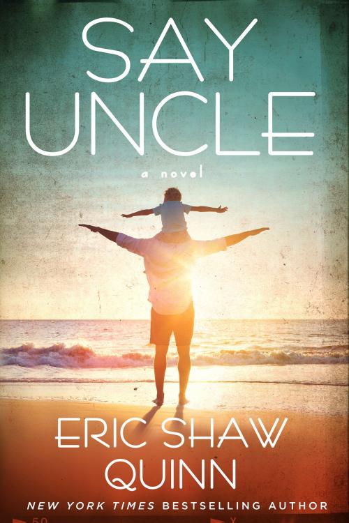 Cover of the book Say Uncle by Eric Shaw Quinn, Eric Shaw Quinn