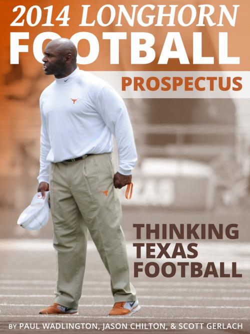 Cover of the book 2014 Longhorn Football Prospectus: Thinking Texas Football by Paul Wadlington, Paul Wadlington