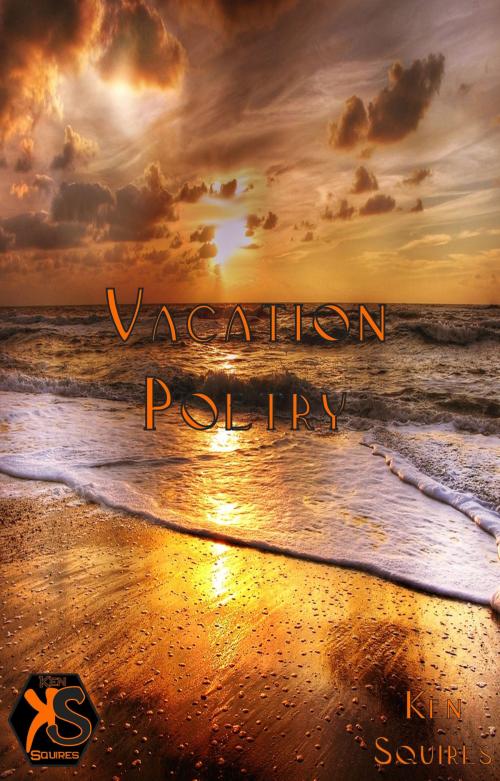 Cover of the book Vacation Poetry by Ken Squires, Ken Squires Publishing