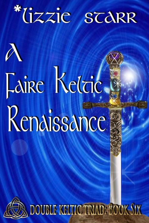Cover of the book A Faire Keltic Renaissance by Lizzie Starr, Lizzie Starr