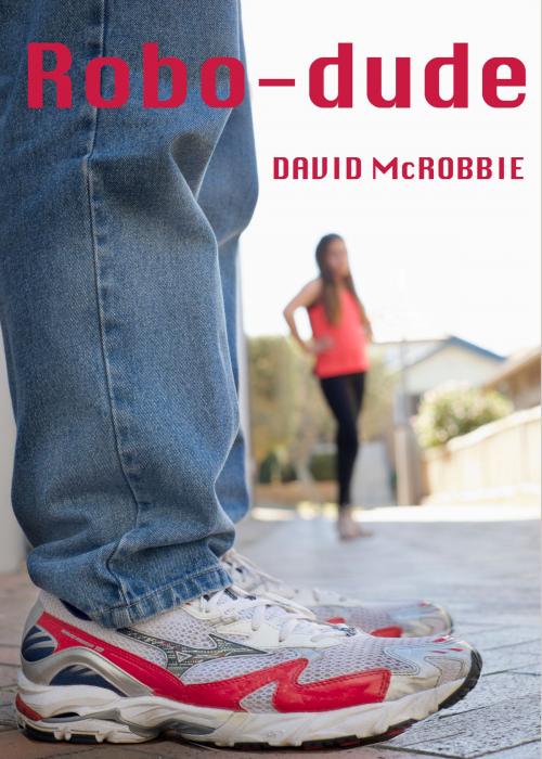 Cover of the book Robo-dude by David McRobbie, David McRobbie