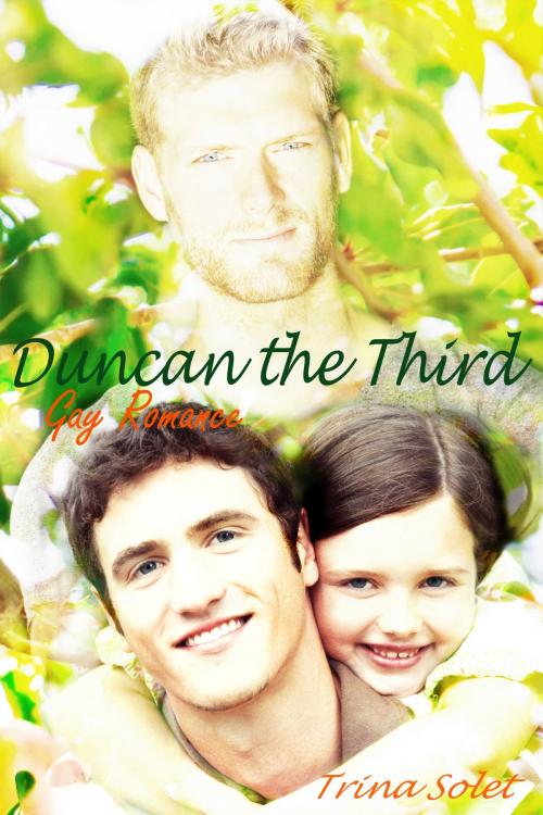 Cover of the book Duncan the Third: Gay Romance by Trina Solet, Trina Solet