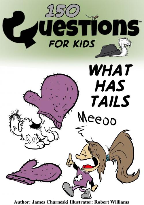 Cover of the book Questions For Kids (What Has Tails) by James Charneski, James Charneski