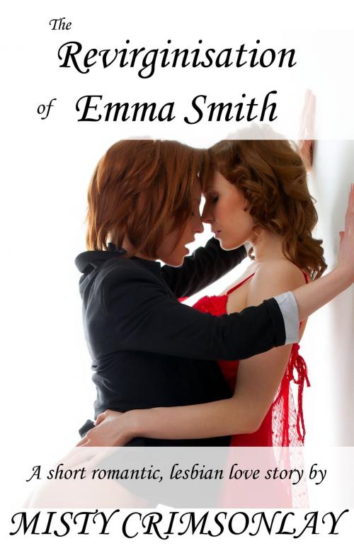 Cover of the book The Revirginisation of Emma Smith by Misty Crimsonlay, Misty Crimsonlay