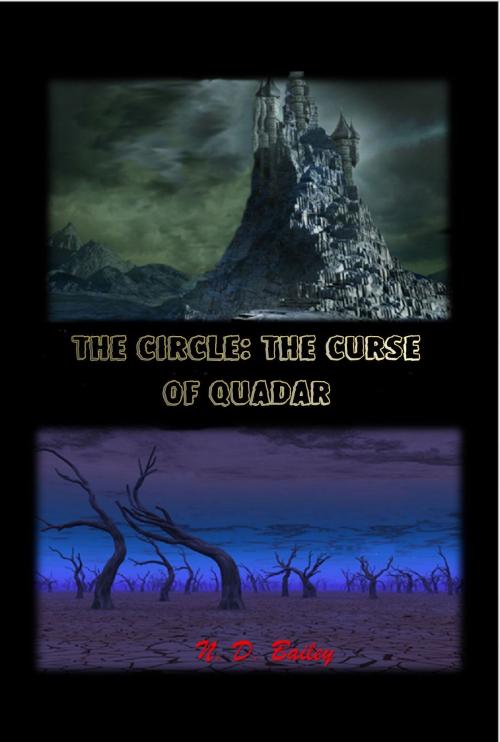 Cover of the book The Circle: The Curse of Quadar by N.D. Bailey, N.D. Bailey